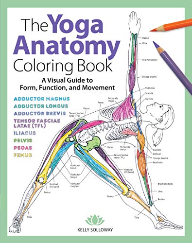 The Yoga Anatomy Coloring Book: A Visual Guide to Form, Function, and Movement: 1