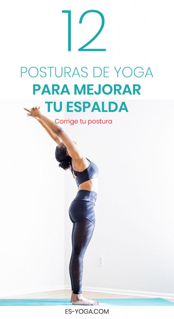 12 Posturas de Yoga para aliviar el dolor en la espalda y mejorar la correcta postura corporal en el día a día